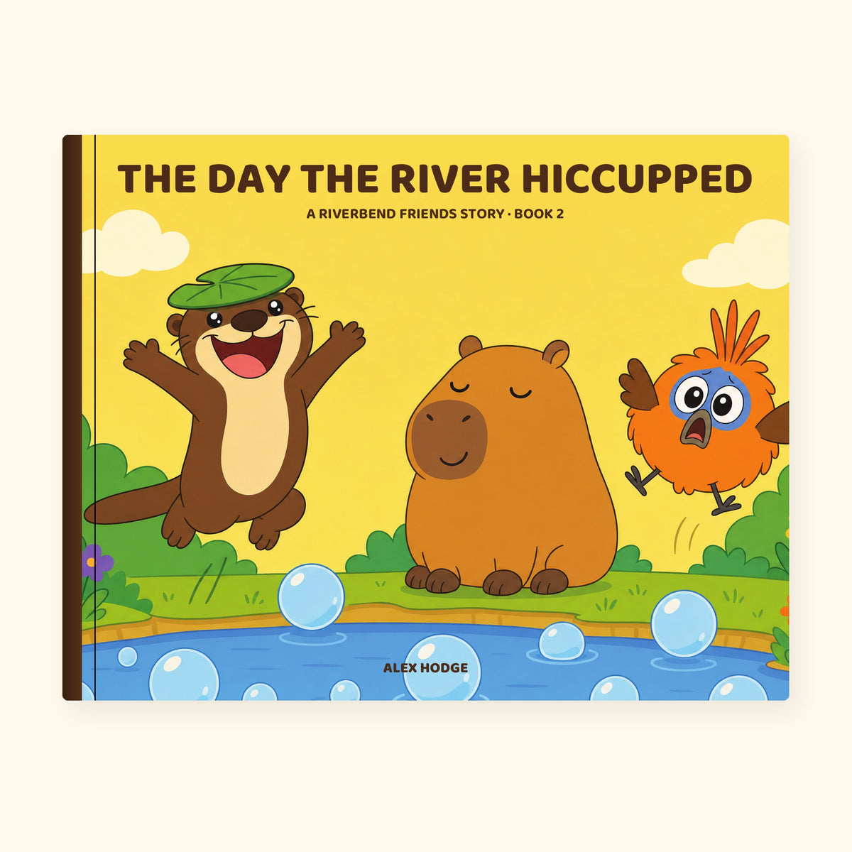 The Day the River Hiccupped – hardback picture book, Book 2 of The Riverbend Friends