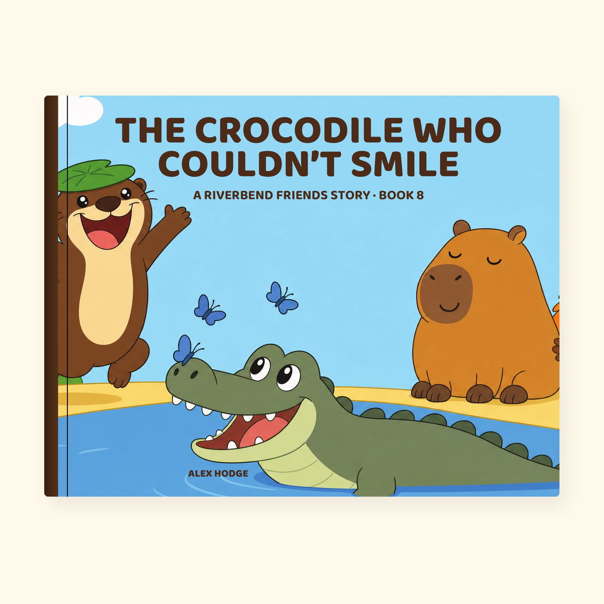The Crocodile Who Couldn't Smile – hardback picture book, Book 8 of The Riverbend Friends
