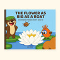 The Flower as Big as a Boat – hardback picture book, Book 10 of The Riverbend Friends